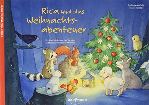 Rica und das Weihnachtsabenteuer: Ein Folien-Adventskalender zum Vorlesen und Gestalten eines Fensterbildes