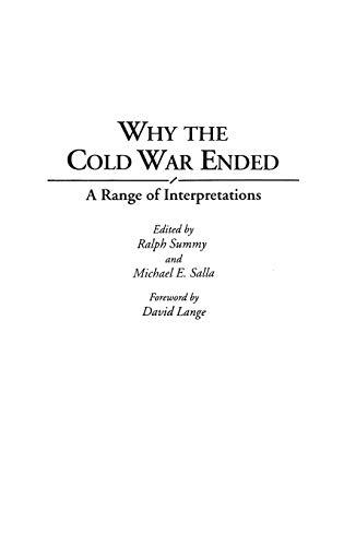 Why the Cold War Ended: A Range of Interpretations (Contributions in Political Science)