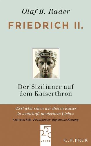 Friedrich II.: Der Sizilianer auf dem Kaiserthron