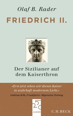 Friedrich II.: Der Sizilianer auf dem Kaiserthron