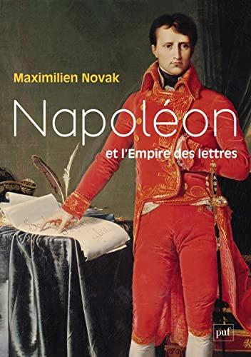 Napoléon et l'Empire des lettres : l'opinion publique sous le Consulat et le premier Empire (1799-1814)