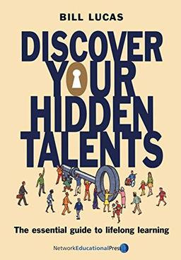 Discover Your Hidden Talents: The essential guide to lifelong learning (Visions of Education Series)