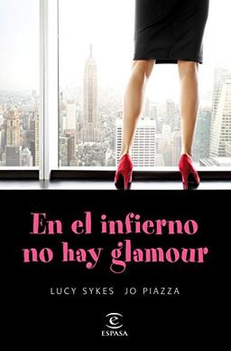 En el infierno no hay glamour (Espasa Narrativa)