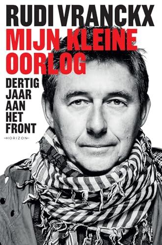 Mijn kleine oorlog: dertig jaar aan het front