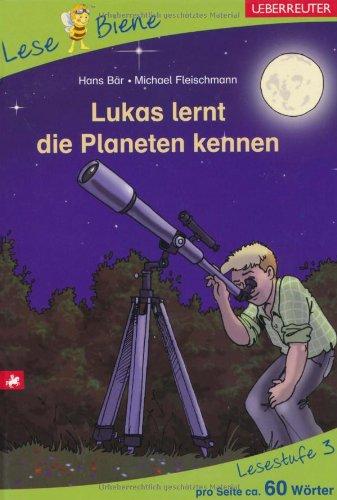 Lukas lernt die Planeten kennen: Lesebiene Stufe 3