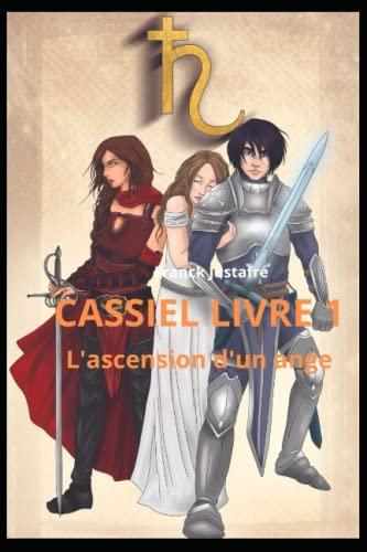 CASSIEL LIVRE 1 : L'ascension d'un ange