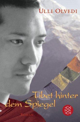 Tibet hinter dem Spiegel: Roman