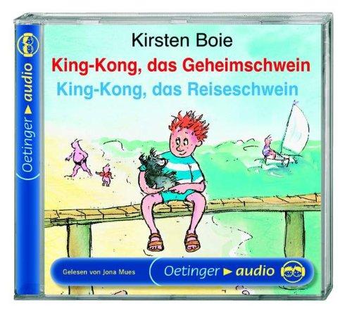 King-Kong, das Geheimschwein / King-Kong, das Reiseschwein. CD: Ungekürzte Lesung