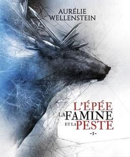 L'épée, la famine et la peste. Vol. 1