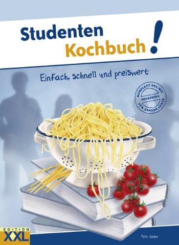 Studenten Kochbuch: Einfach, schnell und preiswert