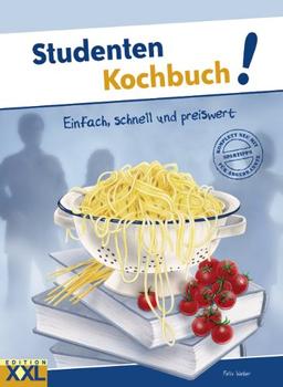 Studenten Kochbuch: Einfach, schnell und preiswert