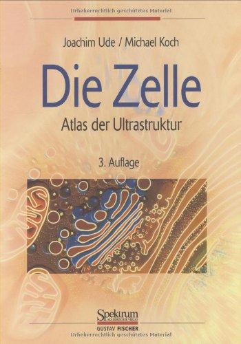 Die Zelle: Atlas der Ultrastruktur