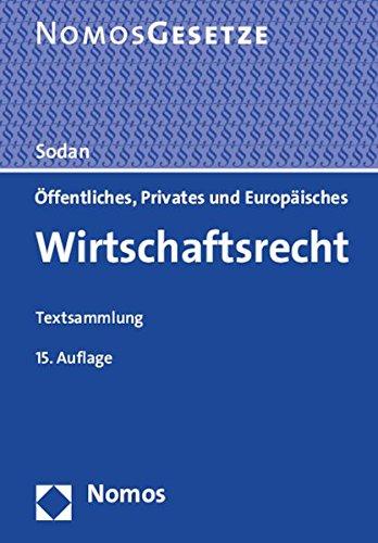 Öffentliches, Privates und Europäisches Wirtschaftsrecht: Textsammlung, Rechtsstand: 15. Februar 2015