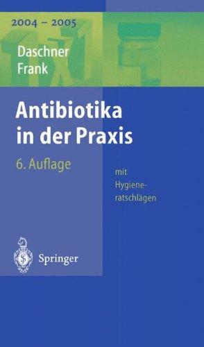 Antibiotika in der Praxis mit Hygieneratschlägen (1x1 der Therapie)