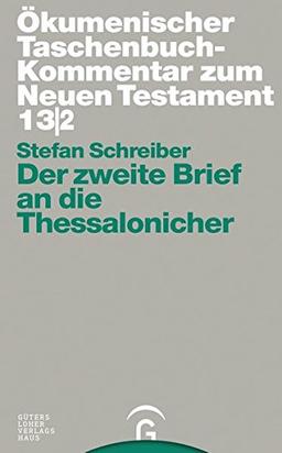 Ökumenischer Taschenbuchkommentar zum Neuen Testament (ÖTK): Der zweite Brief an die Thessalonicher