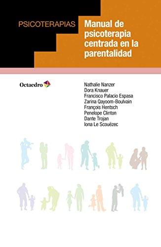 Manual de psicoterapia centrada en la parentalidad (Psicoterapias)