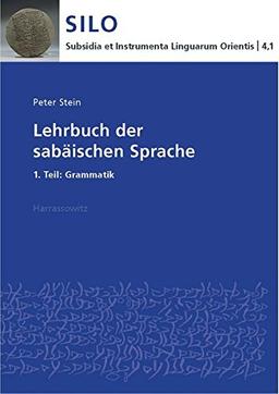 Lehrbuch der sabäischen Sprache: 1. Teil: Grammatik (Subsidia et Instrumenta Linguarum Orientis)