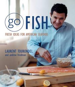 Go Fish: Fresh Ideas for American Seafood (Hospitality)