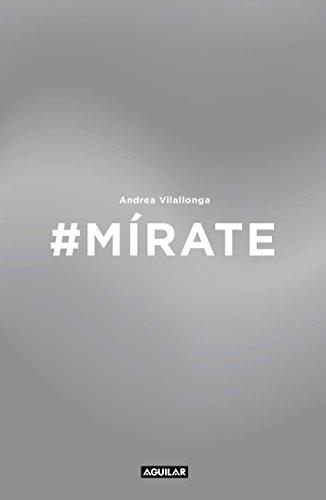 Mírate / Look at Yourself: Mejora tu imagen, renueva tu actitud, trabaja tu expresión (Tendencias)