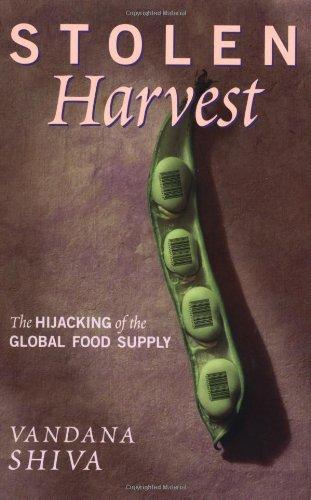 Stolen Harvest: The Hijacking of the Global Food Supply