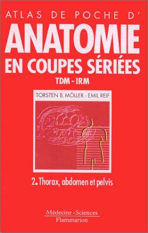 Atlas de poche d'anatomie en coupes sériées TDM-IRM. Vol. 2