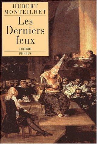 Les derniers feux : roman des temps de l'Inquisition