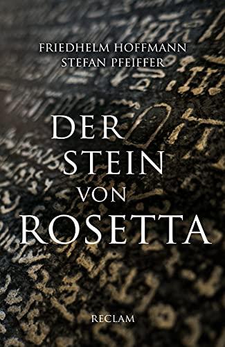 Der Stein von Rosetta (Reclams Universal-Bibliothek)