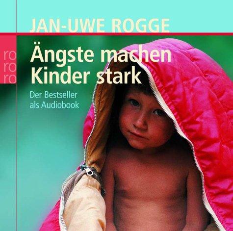 Ängste machen Kinder stark. CD . Der Bestseller als Audiobook