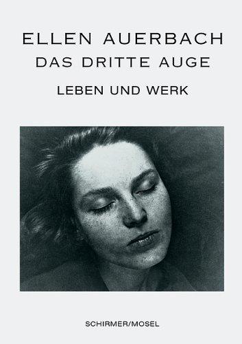 Ellen Auerbach: Das dritte Auge. Leben und Werk