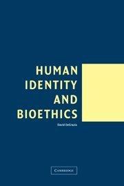 Human Identity and Bioethics