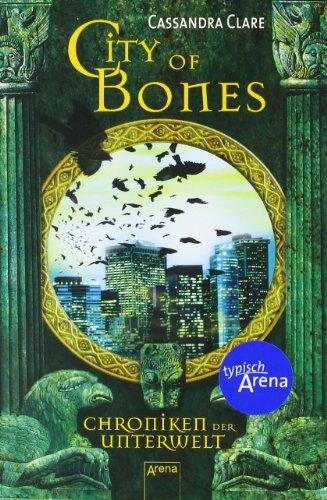 City of Bones. Chroniken der Unterwelt 01