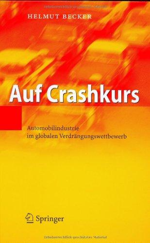 Auf Crashkurs. Automobilindustrie im globalen Verdrängungswettbewerb