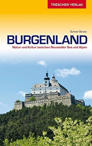 Burgenland: Natur und Kultur zwischen Neusiedler See und Alpen (Trescher-Reihe Reisen)