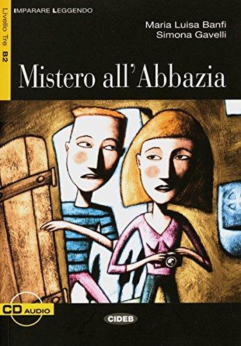 Mistero all' Abbazia: Buch mit Audio-CD. Italienische Lektüre für die Oberstufe. Buch + Audio-CD (Imparare leggendo)