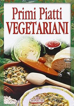 Primi piatti vegetariani (Cucina dell'estate)