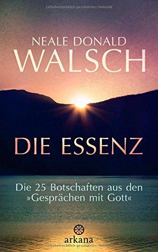 Die Essenz: Die 25 Botschaften aus den "Gesprächen mit Gott"