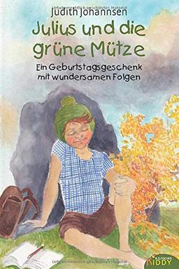 Julius und die grüne Mütze: Ein Geburtstagsgeschenk mit wundersamen Folgen (R.G. Fischer Kiddy)