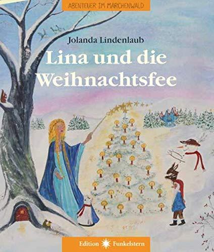 Lina und die Weihnachtsfee: Abenteuer im Märchenwald