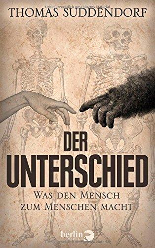 Der Unterschied: Was den Mensch zum Menschen macht