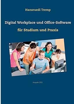 Digital Workplace und Office-Software: für Studium und Praxis