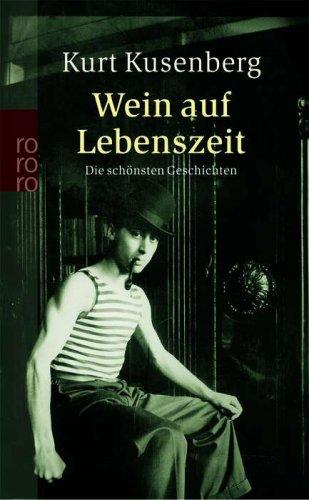 Wein auf Lebenszeit: Die schönsten Geschichten