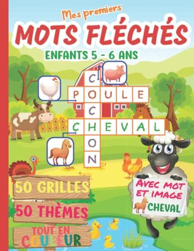 Mes premiers mots fléchés pour enfants 5 – 6 ans: 50 grilles ludiques en couleur pour les petits curieux (Mots croisés enfant)