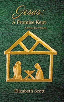 Jesus: a Promise Kept: Advent Devotions