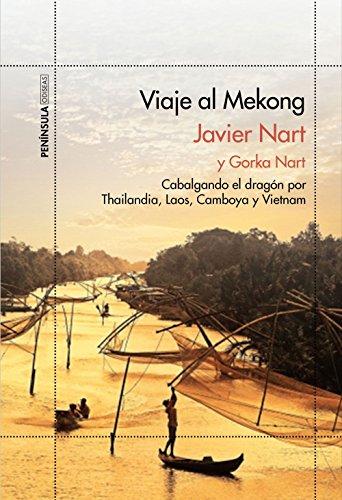 Viaje al Mekong : cabalgando el dragón por Tailandia, Laos, Camboya y Vietnam (ODISEAS)