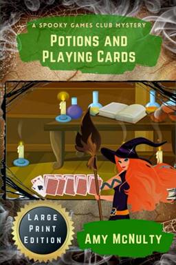 Potions and Playing Cards: Large Print Edition (A Spooky Games Club Mystery Large Print Editions, Band 3)