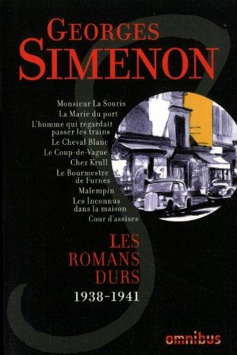 Les romans durs. Vol. 4. 1938-1941