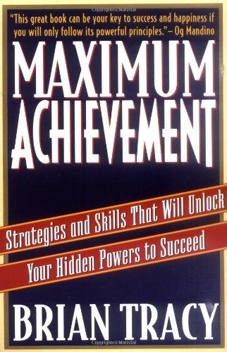 Maximum Achievement: Strategies and Skills that Will Unlock Your Hidden Powers to Succeed