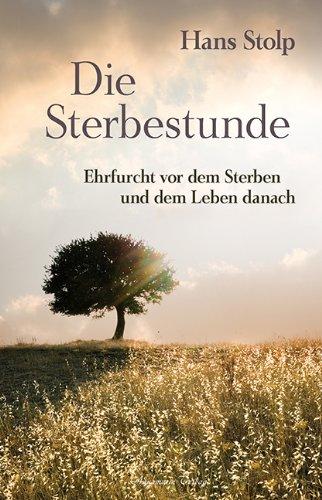 Die Sterbestunde: Bewusstes Abschiednehmen