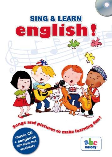 Sing & learn English ! : songs and pictures to make learning fun !