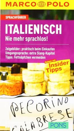 MARCO POLO Sprachführer Italienisch: Nie mehr sprachlos! Zeigebilder: praktisch beim Einkaufen / Umgangssprache: extra Slang-Kapitel / Tipps: Fettnäpfchen vermeiden